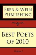 Best Poets of 2010: Volume 2 edito da Eber & Wein Publishing