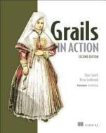 Grails in Action di Glen Smith, Peter Ledbrook edito da Manning Publications