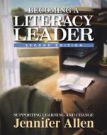 Becoming a Literacy Leader di Jennifer Allen edito da Stenhouse Publishers