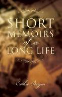 Short Memoirs Of A Long Life di Esther Bogen edito da Page Publishing, Inc.