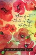 When God Thinks of You He Smiles: Heartfelt Testaments di Ellie Claire edito da Ellie Claire