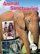 Animal Sanctuaries di Kelli Hicks edito da ROURKE EDUC MEDIA