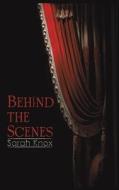 Behind the Scenes di Sarah Knox edito da AUSTIN MACAULEY