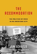 The Accommodation: The Politics of Race in an American City di Jim Schutze edito da LA REUNION PUB