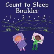 Count To Sleep Boulder di Adam Gamble, Mark Jasper edito da Our World Of Books