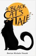 A BLACK CAT'S TALE di ALIYAT MICHELLE edito da LIGHTNING SOURCE UK LTD