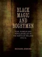Black Magic and Bogeymen di Richard Jenkins edito da Cork University Press