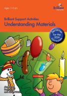 Understanding Materials - Brilliant Support Activities, 2nd Edition di Alan Jones, Roy Purnell, Janet O'Neill edito da Brilliant Publications
