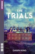 TRIALS THE di DAWN KING edito da NICK HERN BOOKS