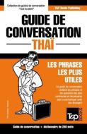 Guide de conversation - Thaï - Les phrases les plus utiles: Guide de conversation et dictionnaire de 250 mots di Andrey Taranov edito da T&P BOOKS PUB LTD