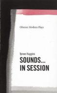 Sounds...in Session di Tyrone Huggins edito da OBERON BOOKS