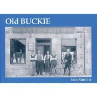 Old Buckie di Iain Sinclair edito da Stenlake Publishing