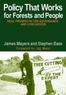 Policy That Works for Forests and People di James Mayers, Stephen Bass edito da Taylor & Francis Ltd