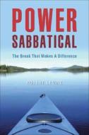 Power Sabbatical: The Break That Makes a Difference di Robert Levine edito da Findhorn Press