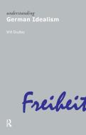 Understanding German Idealism di Will Dudley edito da Taylor & Francis Ltd