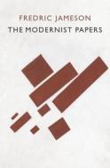 The Modernist Papers di Fredric Jameson edito da Verso