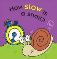 How Slow Is a Snail? di Mike Goldsmith edito da Ticktock Publishing Ltd