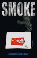 Smoke di Santiago Dargallo Nieto edito da Troubador Publishing