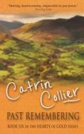 Past Remembering di Catrin Collier edito da Accent Press Ltd