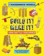 Tabletop Battles: Build Your Own Amazing Historic Battle Machines di Rob Ives edito da BEETLE BOOKS