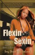 Flexin & Sexin di Erick S Gray, Aretha Temple, Anna J, K'wan, Brittani Williams, Juicy Wright edito da Life Changing Books