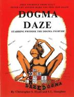 Dogma Daze di Christopher S. Hyatt edito da Original Falcon Press