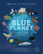 Blue Planet: Life in Our Oceans and Rivers di Moira Butterfield edito da 360 DEGREES