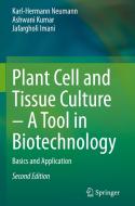 Plant Cell And Tissue Culture - A Tool In Biotechnology di Karl-Hermann Neumann, Ashwani Kumar, Jafargholi Imani edito da Springer Nature Switzerland Ag