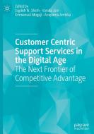 Customer Centric Support Services in the Digital Age edito da Springer International Publishing