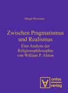 Zwischen Pragmatismus und Realismus di Margit Wasmaier edito da De Gruyter