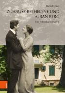 Zuhause bei Helene und Alban Berg di Daniel Ender edito da Boehlau Verlag