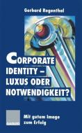 Corporate Identity - Luxus oder Notwendigkeit? edito da Gabler Verlag