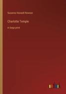 Charlotte Temple di Susanna Haswell Rowson edito da Outlook Verlag