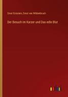 Der Besuch im Karzer und Das edle Blut di Ernst Eckstein, Ernst Von Wildenbruch edito da Outlook Verlag