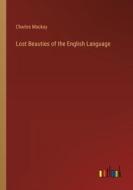 Lost Beauties of the English Language di Charles Mackay edito da Outlook Verlag