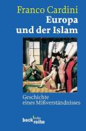 Europa und der Islam di Franco Cardini edito da Beck C. H.