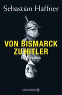 Von Bismarck zu Hitler di Sebastian Haffner edito da Droemer Taschenbuch