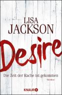 Desire. Die Zeit der Rache ist gekommen di Lisa Jackson edito da Knaur Taschenbuch