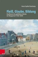 Fleiß, Glaube, Bildung di Anne Sophie Overkamp edito da Vandenhoeck + Ruprecht