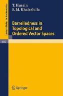 Barrelledness in Topological and Ordered Vector Spaces di T. Husain, S. M. Khaleelulla edito da Springer Berlin Heidelberg