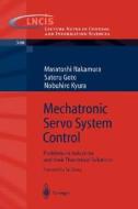 Mechatronic Servo System Control di Satoru Goto, Nobuhiro Kyura, Masatoshi Nakamura edito da Springer Berlin Heidelberg
