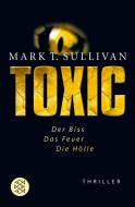 Toxic di Mark T. Sullivan edito da FISCHER Taschenbuch