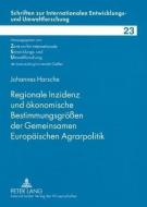 Regionale Inzidenz und ökonomische Bestimmungsgrößen der Gemeinsamen Europäischen Agrarpolitik di Johannes Harsche edito da Lang, Peter GmbH