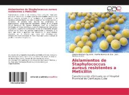 Aislamientos de Staphylococcus aureus resistentes a Meticillín di Ariadna Martínez Oquendo, Martha Montes de Oca, José L Montes de Oca edito da EAE