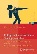 Erfolgreich ein Software-Startup gründen di Christian Demant edito da Springer-Verlag GmbH