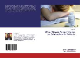 EPS of Newer Antipsychotics on Schizophrenic Patients di Pankaj Jain edito da LAP Lambert Academic Publishing
