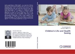 Children's Life and Health Saving di Alexander Makarenko, Anastasiya Andreycheva edito da LAP Lambert Academic Publishing