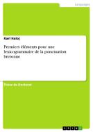 Premiers éléments pour une lexicogrammaire de la ponctuation bretonne di Karl Haloj edito da GRIN Publishing