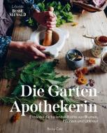 Die Gartenapothekerin di Becky Cole edito da Busse-Seewald Verlag