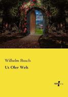 Ut Oler Welt di Wilhelm Busch edito da Vero Verlag